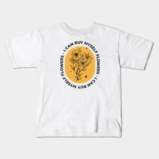 I Can Buy Myself Flowers Kids T-Shirt